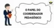 Cursos de O Trabalho do Coordenador Pedagógico